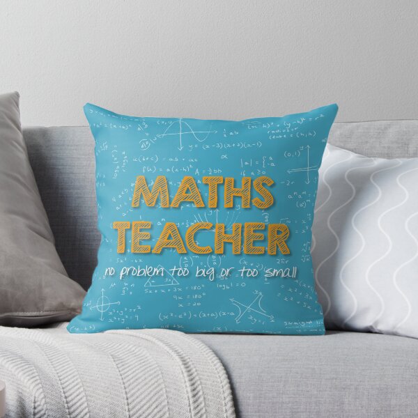 Maths Teacher (no problem too big or too small) - blue Throw Pillow