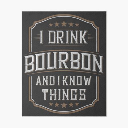 Item preview, I drink Bourbon and I know things designed and sold by DzineMon.