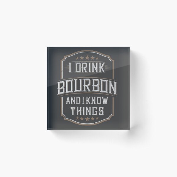Item preview, I drink Bourbon and I know things designed and sold by DzineMon.