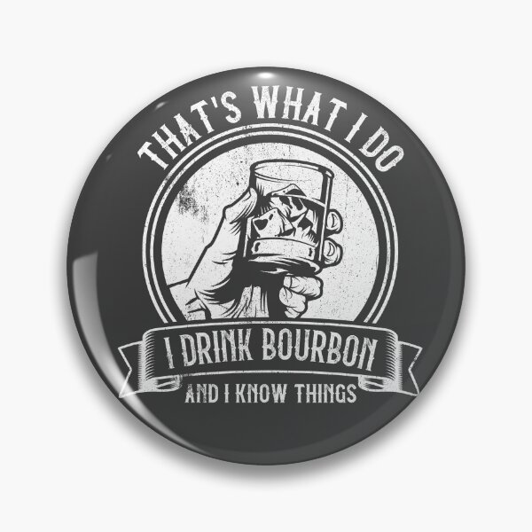 Item preview, That's what i do drink Bourbon and I know things designed and sold by DzineMon.