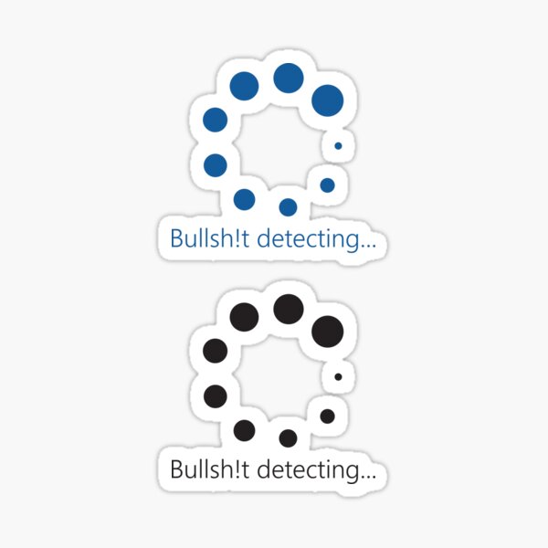 Bullsh!t detecting in progress - circle design Sticker