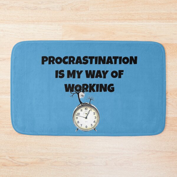 Item preview, Procrastination is my way of working designed and sold by PaperDreamPod.
