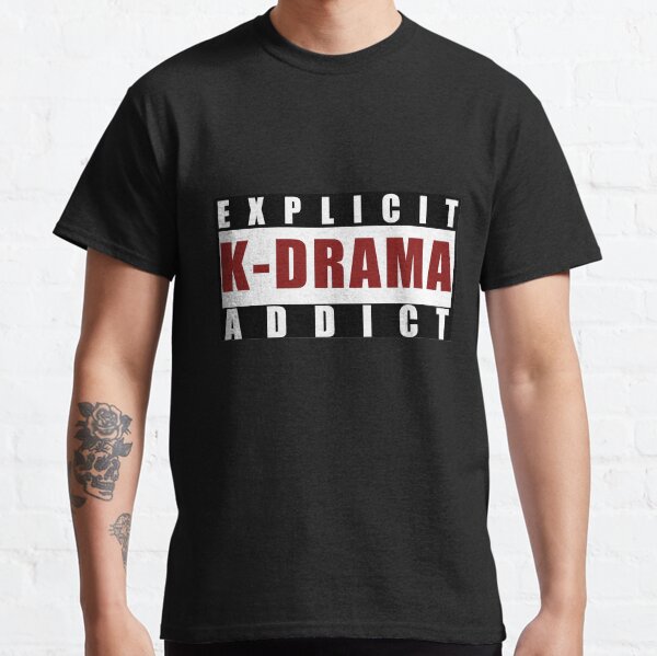 Explicit K-drama Addict Classic T-Shirt