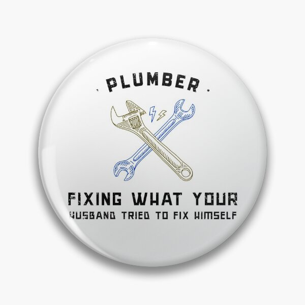 Item preview, Plumber: Fixing What Your Husband Tried To Fix Himself designed and sold by ceverett98.