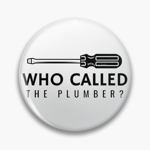Item preview, Who Called The Plumber? designed and sold by ceverett98.