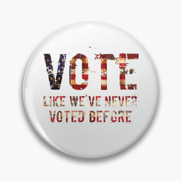 Item preview, Vote like We've Never Voted Before designed and sold by Andrea Lina.