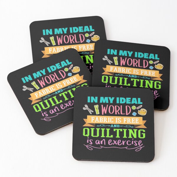 Item preview, IN MY IDEAL WORLD, FABRIC IS FREE, AND QUILTING IS AN EXERCISE 01 designed and sold by jcorres.