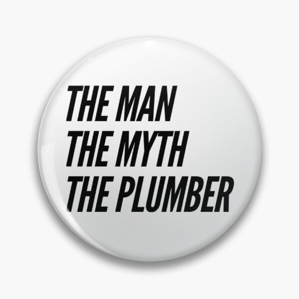 Item preview, The Man The Myth The Plumber designed and sold by ceverett98.