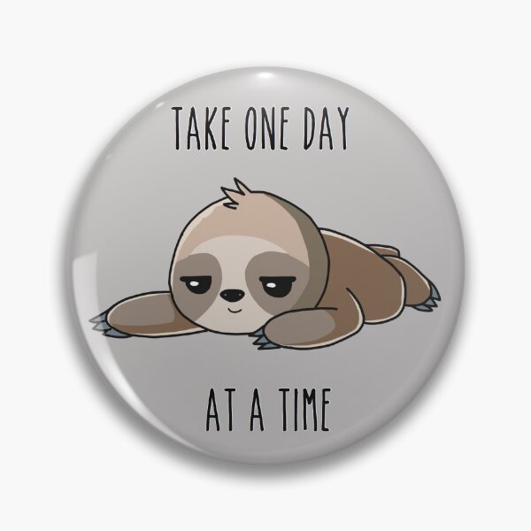 Item preview, take one day at a time sloth  designed and sold by itsrubii.