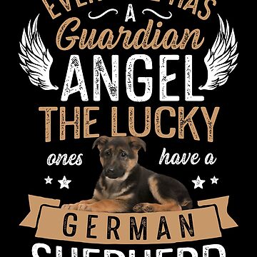 The Lucky Ones Have A German Shepherd T Shirt Dog Lover Gift The Lucky Ones Have A German Shepherd T Shirt Dog Lover Gift