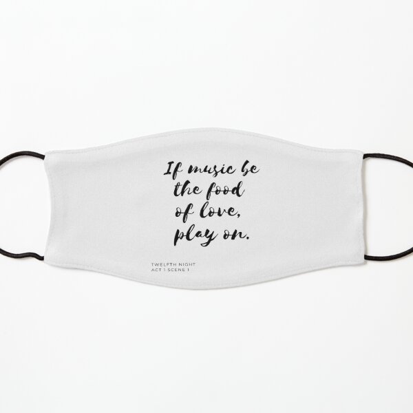 If Music Be The Food of Love Play On Kids Mask