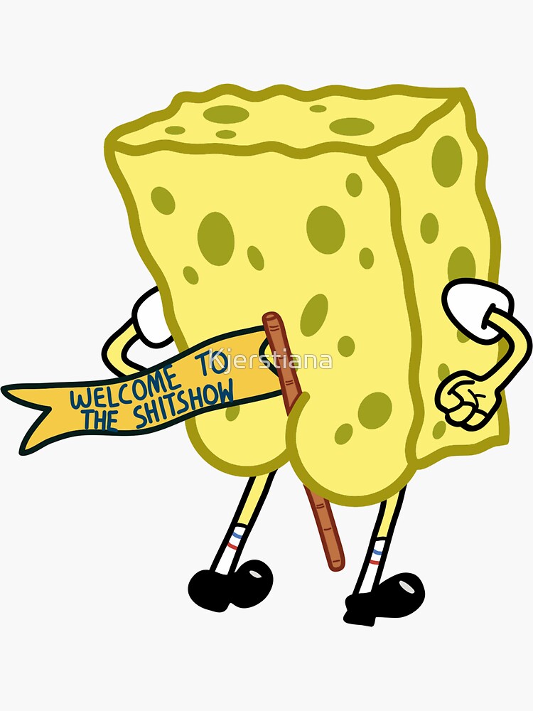 Thumbnail 3 of 3, Sticker, welcome to the shitshow spongebob squarepants designed and sold by Kjerstiana.