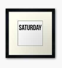 Saturday Framed Print
