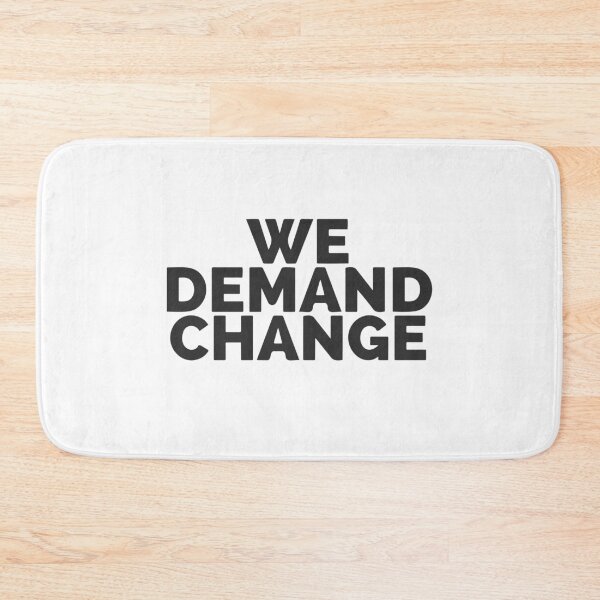 Item preview, We Demand Change  designed and sold by Dan Brady.