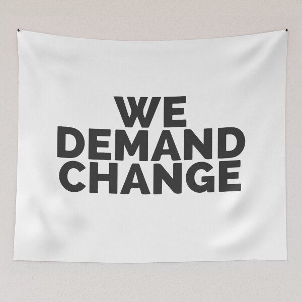 Item preview, We Demand Change  designed and sold by Dan Brady.
