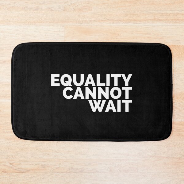 Item preview, Equality Cant Wait designed and sold by Dan Brady.