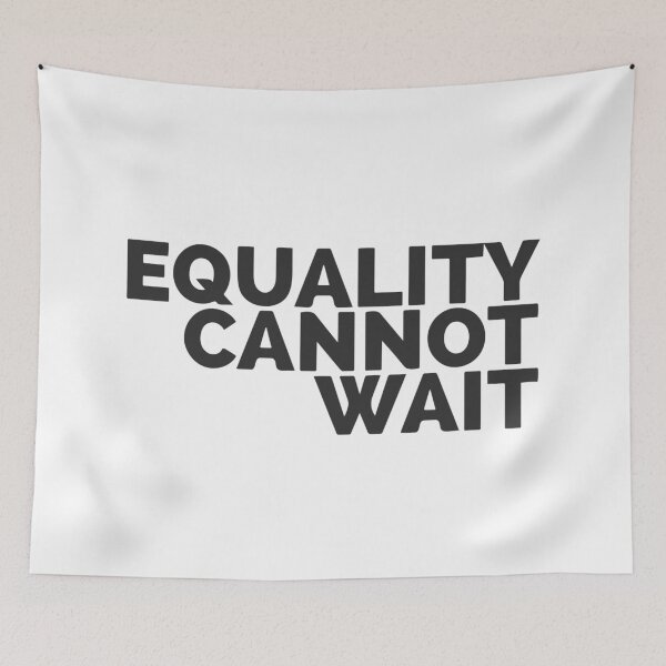 Item preview, Equality Cant Wait designed and sold by Dan Brady.