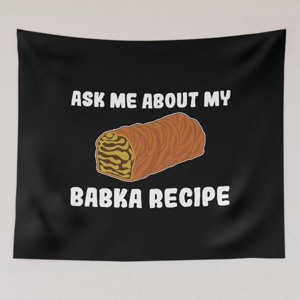 Item preview, Polish Cake Ask Me About My Babka Recipe print designed and sold by jakehughes2015.