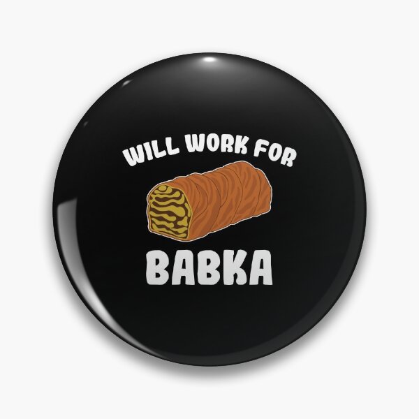 Item preview, Foodie Polish Cake Will Work For Babka graphic designed and sold by jakehughes2015.