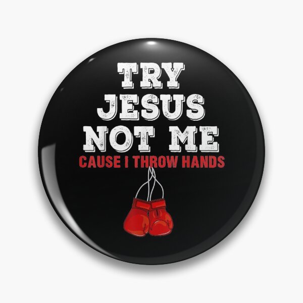 Item preview, Try Jesuss Not Me Cause I Throw Hands designed and sold by janellero552.