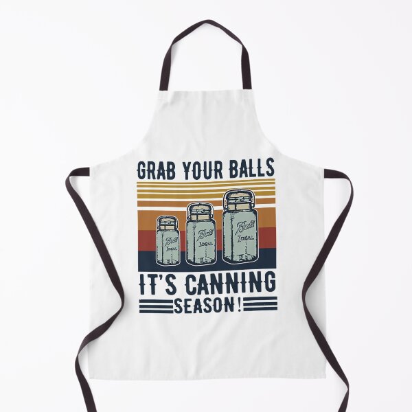 Item preview, Grabs Your Balls It's Canning Season Vintage designed and sold by janellero552.