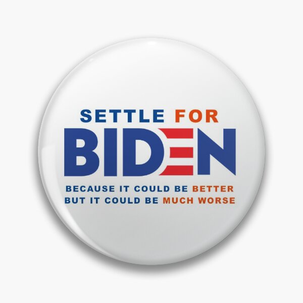 Item preview, Settle for Biden  designed and sold by JNArt.