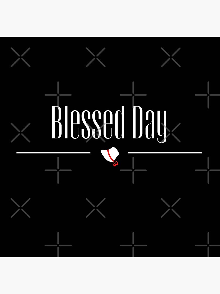 "Blessed Day The Handmaid's Tale tv series inspired quote" Art Print
