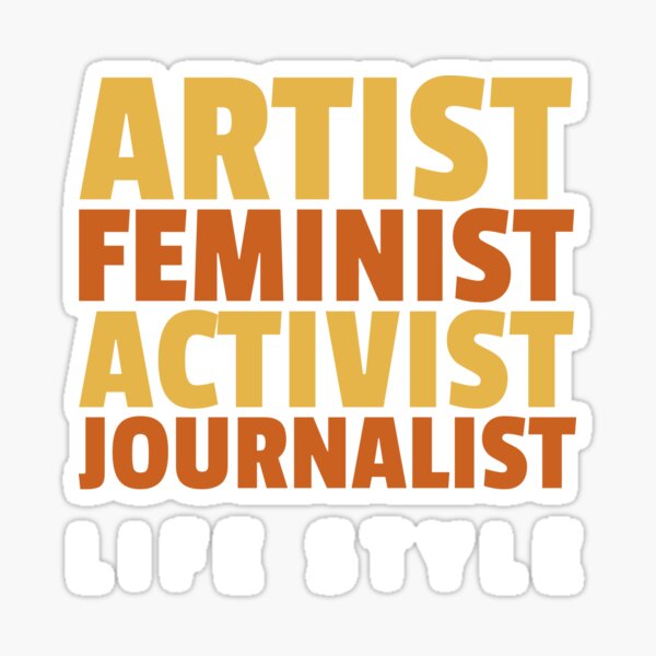Item preview, Artist Feminist Activist Journalist Life designed and sold by PrintbyPatty.