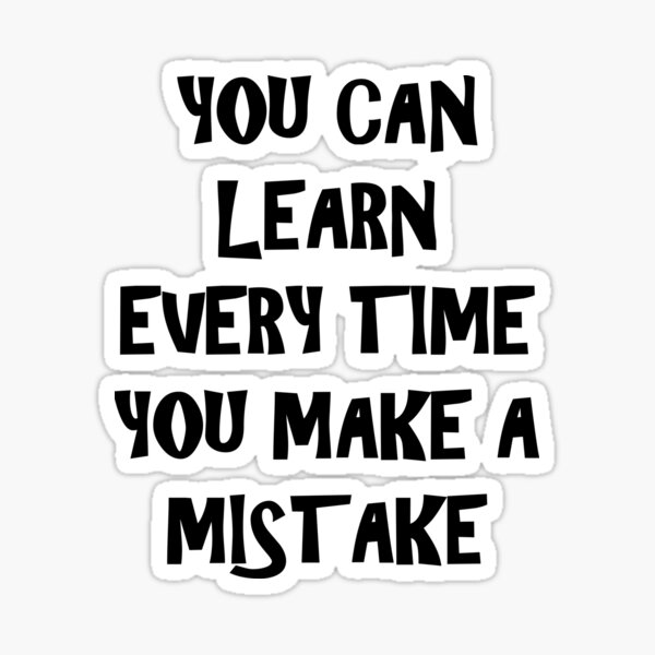 learn-from-your-mistakes-quote-sticker-for-sale-by-frankievpc-redbubble