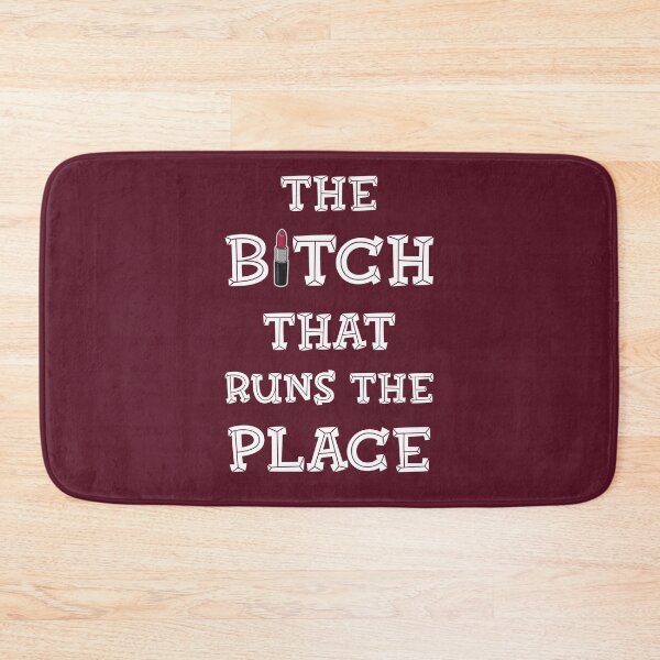 Item preview, The bitch that runs the place designed and sold by SidTastic .