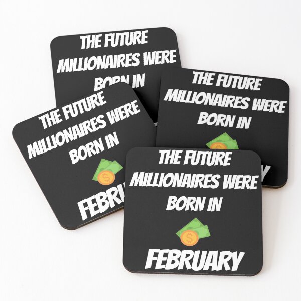 Item preview, THE FUTURE MILLIONNAIRE WERE BORN IN FEBUARY designed and sold by goseriesfilms.