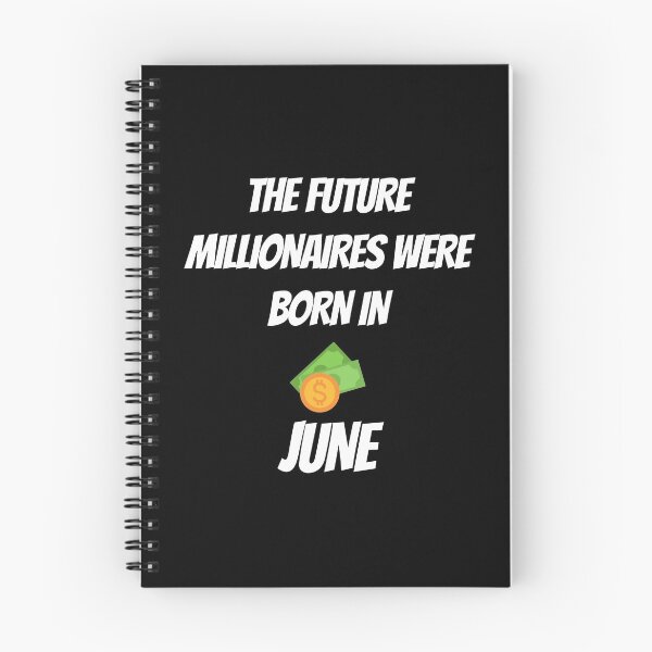 Aperçu de l'œuvre THE FUTURE MILLIONNAIRE WERE BORN IN JUNE créée et vendue par goseriesfilms.