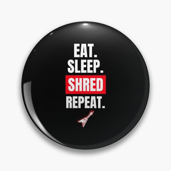 Item preview, Eat, Sleep, Shred, Repeat designed and sold by NothingGeeky.