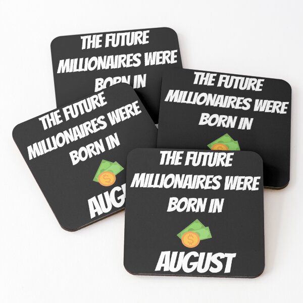 Item preview, THE FUTURE MILLIONNAIRE WERE BORN IN AUGUST designed and sold by goseriesfilms.