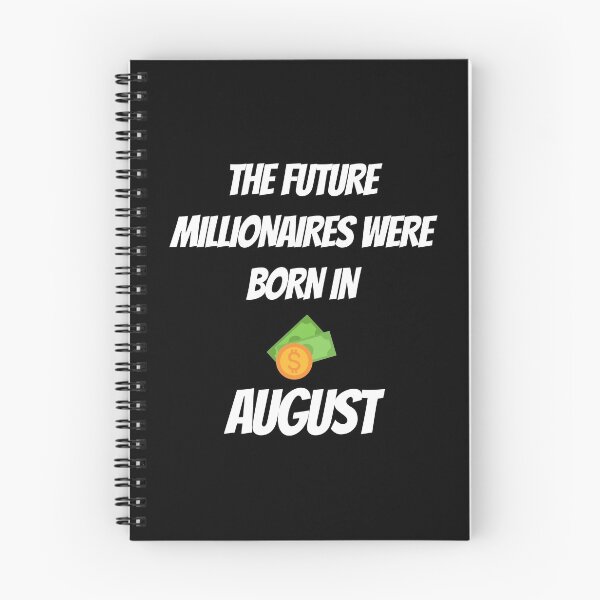 Item preview, THE FUTURE MILLIONNAIRE WERE BORN IN AUGUST designed and sold by goseriesfilms.