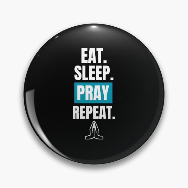 Item preview, Eat, Sleep, Pray, Repeat designed and sold by NothingGeeky.