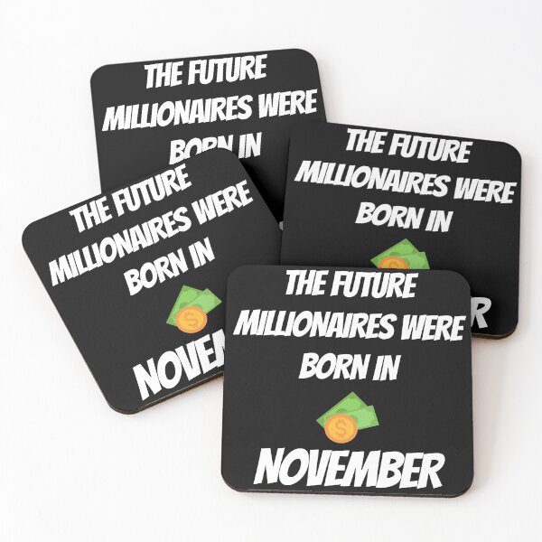 Item preview, THE FUTURE MILLIONNAIRE WERE BORN IN NOVEMBER designed and sold by goseriesfilms.