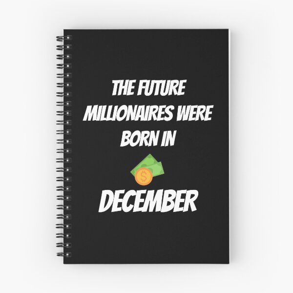 Aperçu de l'œuvre THE FUTURE MILLIONNAIRE WERE BORN IN DECEMBER créée et vendue par goseriesfilms.