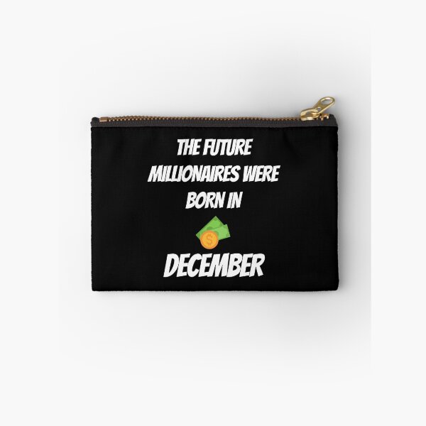 Item preview, THE FUTURE MILLIONNAIRE WERE BORN IN DECEMBER designed and sold by goseriesfilms.