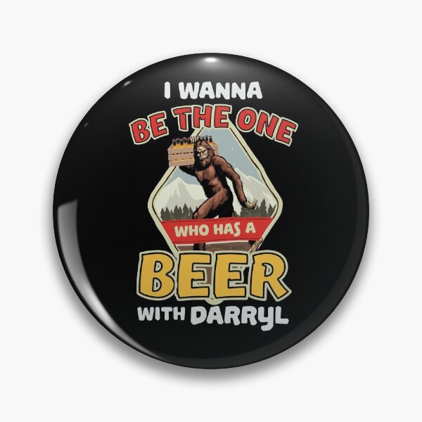 Item preview, I Wanna Be The One Who Has A Beer With Darryl designed and sold by BGCollections.