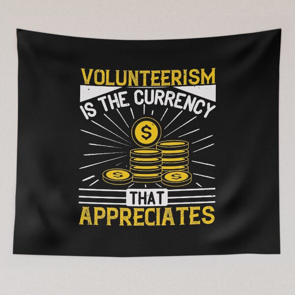 Item preview, Volunteerism Is Currency That Appreciates designed and sold by GoodVibeDesign.