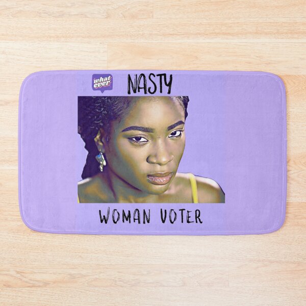 Item preview, Nasty Woman Voter (whatever) designed and sold by HamiltonmagicTs.