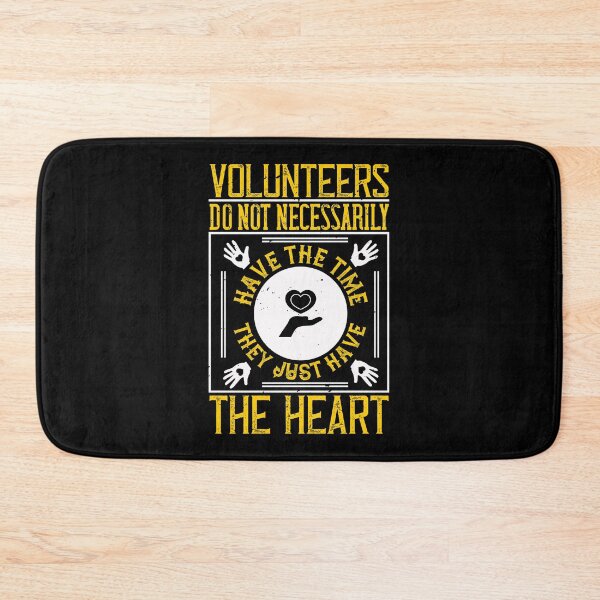 Item preview, Volunteers Do Not Necessarily Have The Time; They Just Have The Heart designed and sold by GoodVibeDesign.