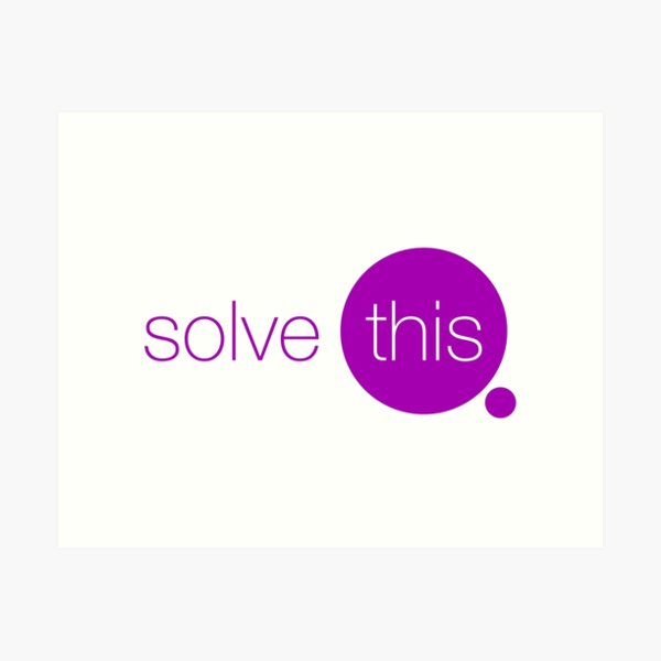 Solve This Art Print
