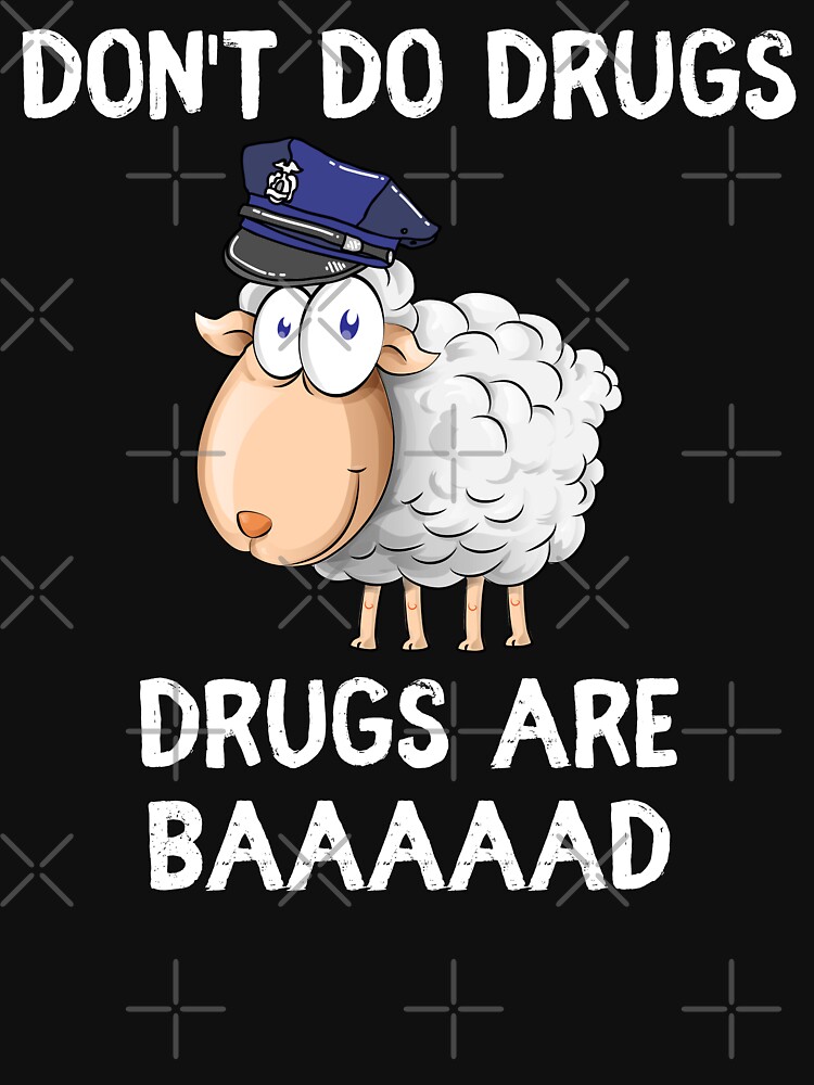 "Don't Do Drugs Drugs Are Baaaad Sheep" Tshirt by IntegrityDesign