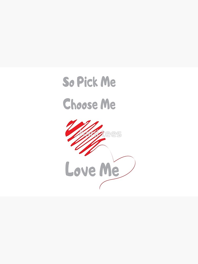 So Pick Me Choose Me Quote T Shirt Laptop Skin By Djemaahani Redbubble