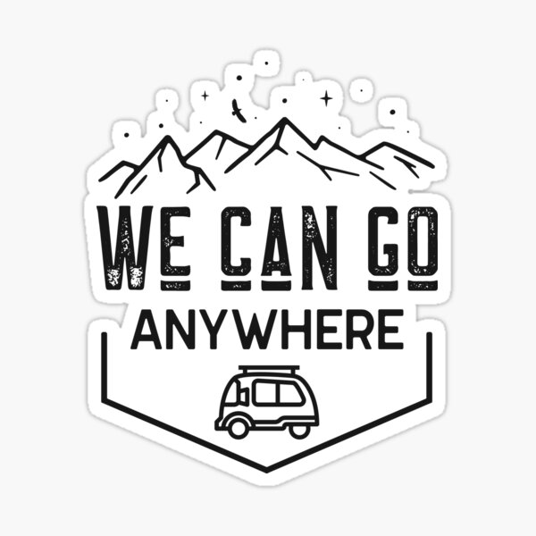 we-can-go-anywhere-sticker-for-sale-by-vuilwerk-redbubble