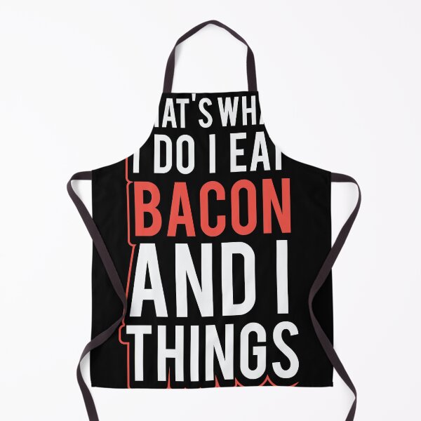 Item preview, Bacon Meat Do Things And Eat It designed and sold by Grinover.