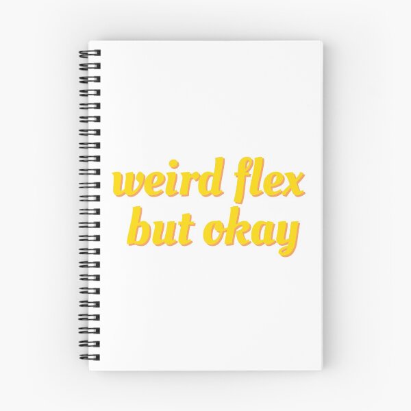 Item preview, Weird Flex But Okay designed and sold by magicae.