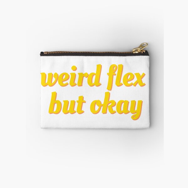 Item preview, Weird Flex But Okay designed and sold by magicae.